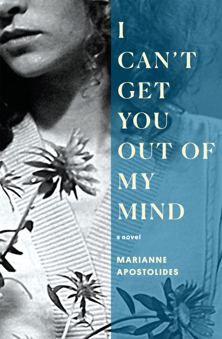 I Can’t Get You Out of My Mind Marianne Apostolides